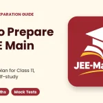 How to prepare for JEE Main step-by-step plan